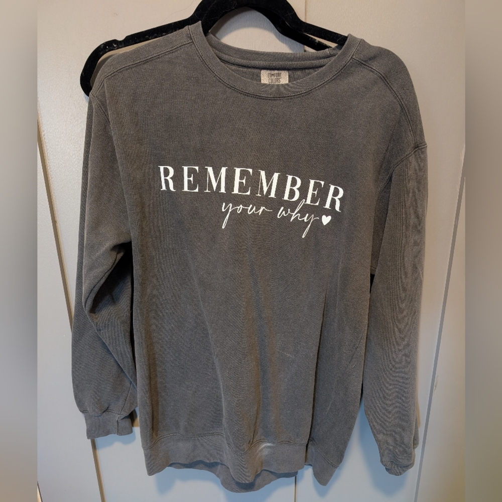 Remember Your Why comfort Colors Sweatshirt